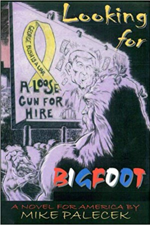Looking for Bigfoot: A New Novel for America