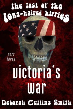 Victoria's War (Last of the Long-Haired Hippies book 3)